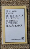 VALORI DE REFERINTA IN CRITICA SI ISTORIA LITERARA ROMANEASCA - HENRI ZALIS