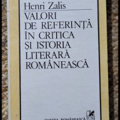 VALORI DE REFERINTA IN CRITICA SI ISTORIA LITERARA ROMANEASCA - HENRI ZALIS