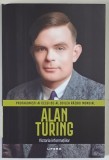 PROTAGONISTI AI CELUI DE - AL DOILEA RAZBOI MONDIAL , ALAN TURING , VICTORIA INFORMATIILOR , 2025