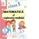 Matematica si explorarea mediului. Clasa I. Partea 1 (CP). Caiet de lucru