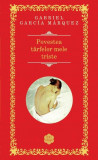 Povestea t&acirc;rfelor mele triste - Hardcover - Gabriel Garc&iacute;a M&aacute;rquez - RAO