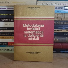 CONSTANTIN PAUNESCU - METODOLOGIA INVATARII MATEMATICII LA DEFICIENTII MINTALI , 1981 *