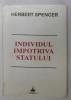 INDIVIDUL IMPOTRIVA STATULUI de HERBERT SPENCER , 1996