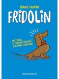 Fridolin. Un teckel, o zgarda pierduta si o mare aventura. Editia a III-a/Franz Caspar