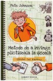 Pete Johnson - Metode de a invinge plictiseala la scoala - ghidul lui Harvey - 128867