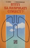 Știți să respirați corect? - C. Albu, I. Rașcarache, 1984, Sport-Turism, Carte sport, Respirație, Paperback