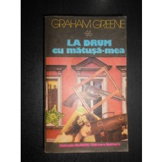 Graham Greene - La drum cu matusa mea