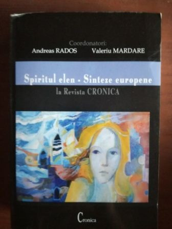 Spiritul elen. Sinteze europene la revista Cronica- Andreas Rados, Valeriu Mardare