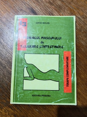 Manualul maseurului de relaxare si intretinere - Liviu Bulus / R8P2S foto