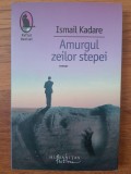 Ismail Kadare Amurgul zeilor stepei (Raftul Denisei)
