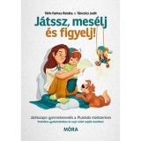 J&aacute;tssz, mes&eacute;lj &eacute;s figyelj! - J&aacute;t&eacute;kalap&uacute; gyermeknevel&eacute;s a Plukkido m&oacute;dszer&eacute;vel - T&aacute;ncsics Judit