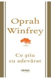 Ce stiu cu adevarat - Oprah Winfrey