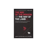 The Way of the Dragon or the Way of the Lamb: Searching for Jesus' Path of Power in a Church That Has Abandoned It