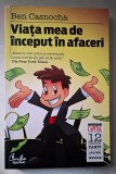 Viata mea de inceput in afaceri - Ben Casnocha, Editura Curtea Veche, 2010, Colectia Capital/Carti despre afaceri de care ai nenoie, nr. 11