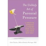 Unlikely Art of Parental Pressure