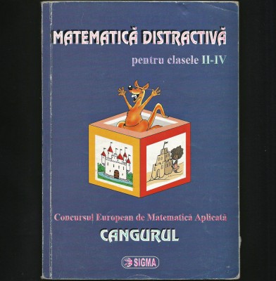 CANGURUL - CONCURS EUROPEAN DE MATEMATICĂ DISTRACTIVĂ - CLASELE II-IV - SIGMA foto