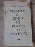 TITANUL SI GENIUL IN POEZIA LUI EMINESCU-MATEI CALINESCU-225523