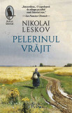 Pelerinul vrajit | Nikolai Leskov, Humanitas Fiction