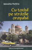 Monahia Porfiria - Cu taxiul pe strazile orasului | Evanghelismos | Carti Religioase | 2015 | Brosata | Buna