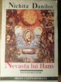 Nevasta lui Hans - Nichita Danilov, Editura Moldova 1996, Roman, Beletristica, Limba Romana, 232 Pagini