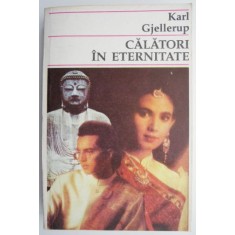 Calatori in eternitate &ndash; Karl Gjellerup