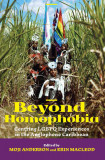 Beyond Homophobia Centring LGBTQ Experiences in the Anglophone Caribbean