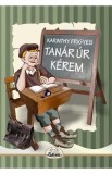 Tanar ur kerem - Karinthy Frigyes
