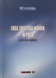 Criza sufletului modern in poezie si alte scrieri romanesti - Wolf von Aichelburg