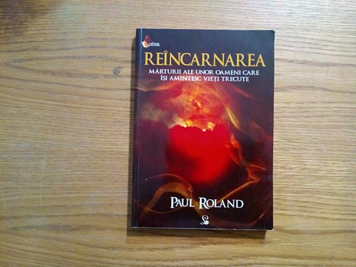 REINCARNAREA - Paul Roland - Editura Lider, 2010, 242 p.