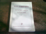 PENTRU ARTA LITERARA , VOL. I de PAUL ZARIFOPOL