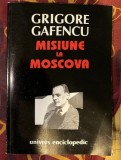 Grigore Gafencu - Misiune la Moscova
