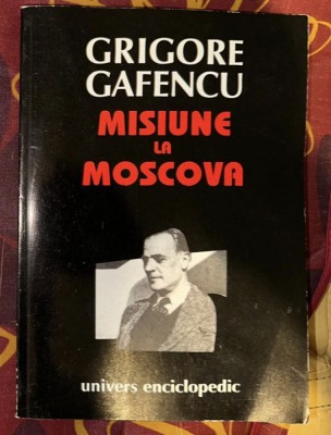 Grigore Gafencu - Misiune la Moscova foto