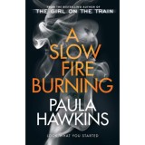 A Slow Fire Burning - Paula Hawkins