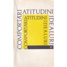 Comportari, atitudini, idealuri