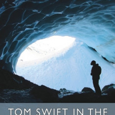 Tom Swift in the Caves of Ice (Esprios Classics): or, the Wreck of the Airship