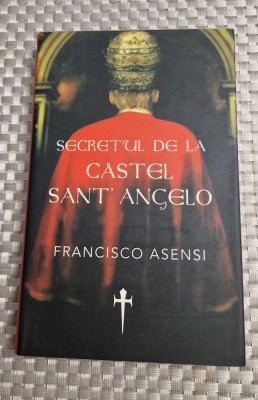 Secretul de la castel Sant Angelo Francisco Asensi foto