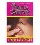 Phyllis A. Whitney - Femeia fara trecut - 122266