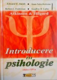 INTRODUCERE IN PSIHOLOGIE , EDITIA A XIV -A de EDWARD E. SMITH, SUSAN NOLEN - HOEKSEMA, GEOFFREY R. LOFTUS, 2005 * SUBLINIATA PE ALOCURI * EDITIE CART