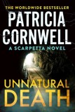 Unnatural Death : The rollercoaster new Kay Scarpetta thriller - Editura SAS Gardners EU