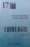 Chirurgie Vol. 1 - Florian Popa, Horia Gilorteanu (1998) - Elemente de Chirurgie, Traumatisme, Infectii - Editura National - Carte Medicina