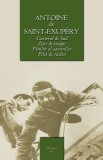 Curierul de Sud. Zbor de noapte. Pilot de razboi. Pamant al oamenilor - Antoine de Saint-Exupery