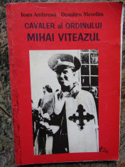 CAVALER AL ORDINULUI MIHAI VITEAZUL de IOAN AMBROSA, DUMITRU NICODIM foto