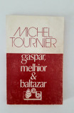 Michel Tournier Gaspar Melhior &amp; Baltazar