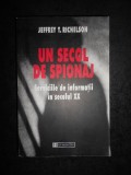 Jeffrey T. Richelson - Un secol de spionaj. Serviciile de informații &icirc;n sec. XX, Humanitas