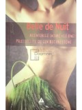 Belle de Nuit - Aventurile intime ale unei prostituate de lux bucurestene (Editia: 2007)