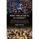 Mi&eacute;rt foglaltuk el az utc&aacute;kat? - Ming-sho Ho