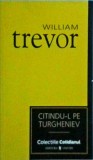 William Trevor - Citindu-l pe Turgheniev
