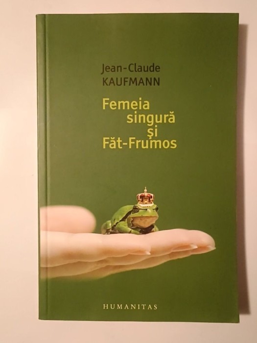 Jean-Claude Kaufmann - Femeia singură și Făt-Frumos