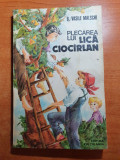 Plecarea lui Lica Ciocarlan - Carte Povesti Copii, 1981, 204 pagini