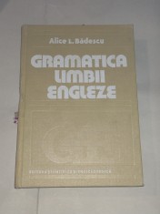 ALICE L.BADESCU - GRAMATICA LIMBII ENGLEZE Ed.1984